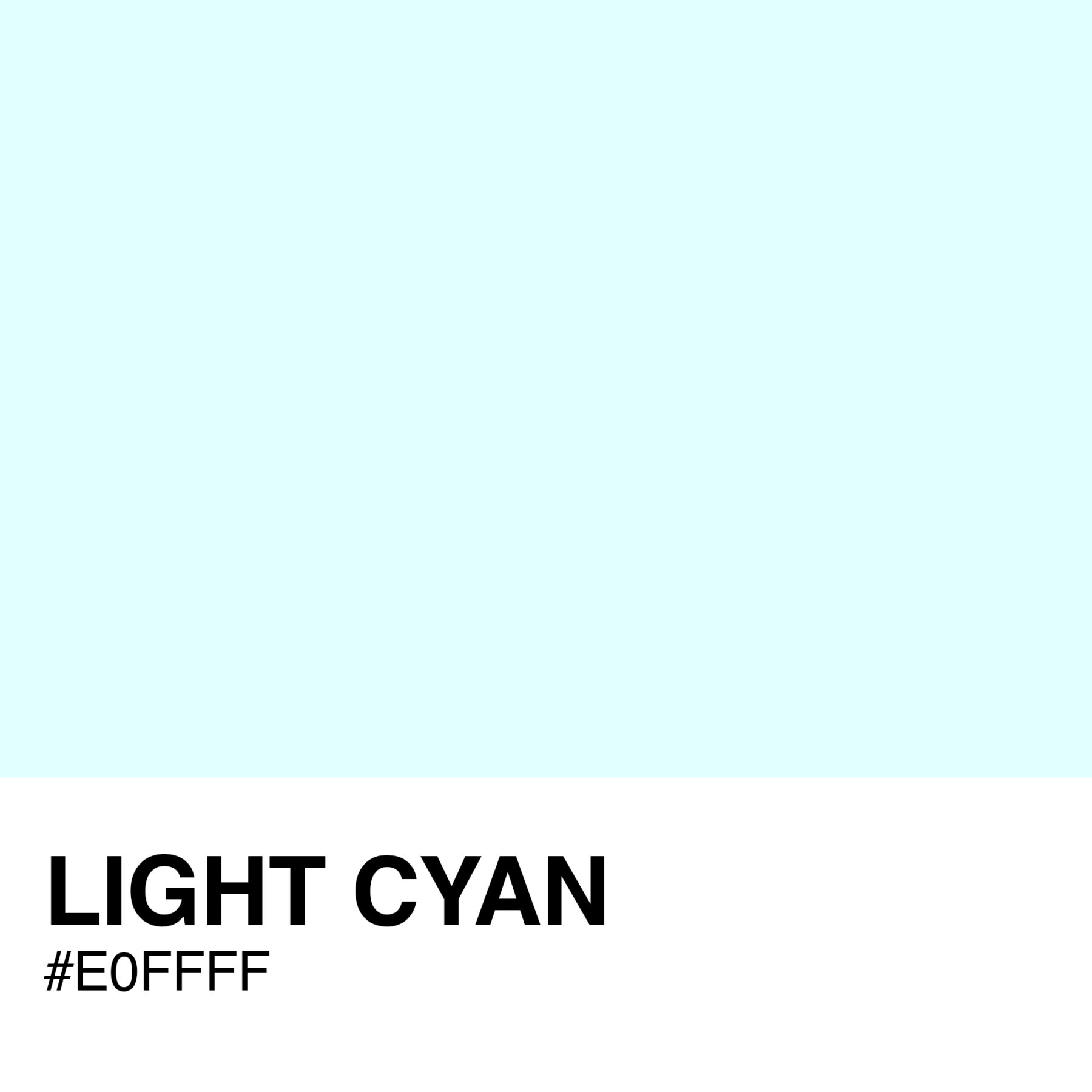 E0FFFF-LIGHT-CYAN