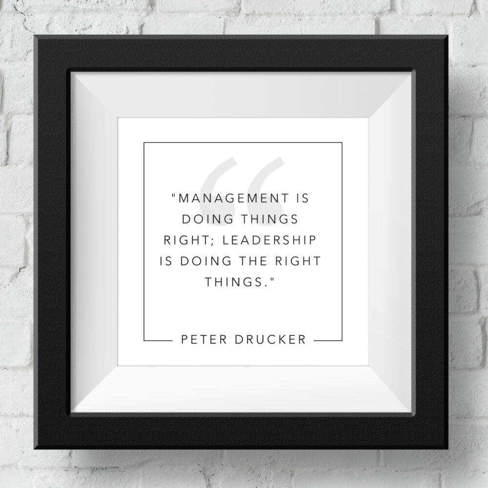 peter-drucker-management-is-doing-things-right-framed